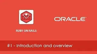 #1 Rails With Oracle - Introduction and overview