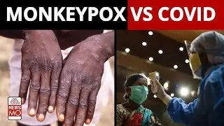 Monkeypox Vs COVID-19: Which Virus Is More Deadly?