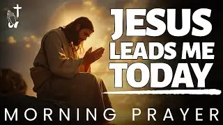 Start the Day with Peace | Powerful Morning Prayer for Calm, Strength, and Trust in God