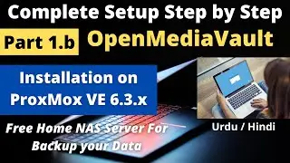 Open Media Vault Complete Setup 2021 Part#1.b | How to install Open Media Vault on ProxMox VE 6.3.x