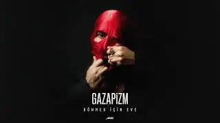 Gazapizm - Evini Başına Yıkan