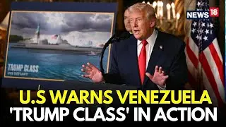 Trump's New Venezuela PLAN | Trump Unveils ‘Trump-Class’ Battleships For US Navy’s ‘Golden Fleet’