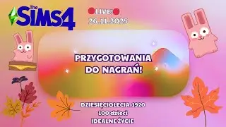 🔴 LIVE! 26.11.2025 |PLOTKI O NOWYCH SIMSACH I PRZYGOTOWANIA DO NAGRAŃ|
