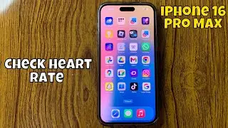 How To Check Heart Rate on iPhone 16 Pro Max