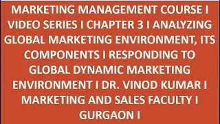 ANALYZING GLOBAL MARKETING ENVIRONMENT I RESPONDING TO GLOBAL DYNAMIC MARKETING ENVIRONMENT I