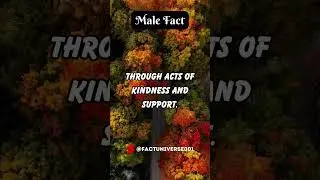 Male Fact: Love Expressed in Kindness and Support! ❤️🤗 #MaleLove #CaringGestures