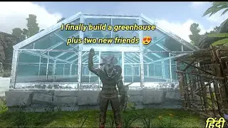 I finally build a greenhouse in our ark survival mobile journey episode 12 
