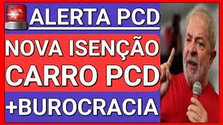 🚨MUDANÇAS IMPORTANTES: NOVA ISENÇÃO CARRO PCD! CONHEÇA AGORA O PIOR CENÁRIO