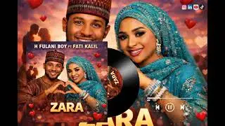 H FULANI BOY ZARA OFFICEL AUDIO 2026