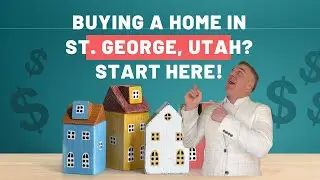 Buying a Home in St. George, Utah? START HERE!