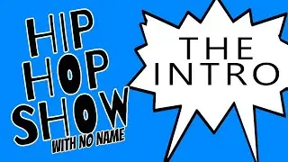 Hip Hop Show with No Name - Presented by Deuce & Skelly The Intro