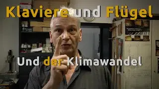 Klaviere & Fl&uuml;gel und der Klimawandel