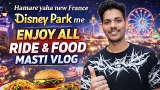 France Disney Park First Time Visit 😍 | Enjoy All Rides & Food