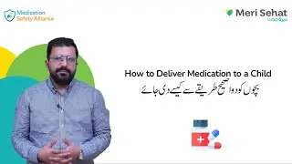 How to Deliver Medication to a Child | Medication Safety Alliance | Zille Hussnain