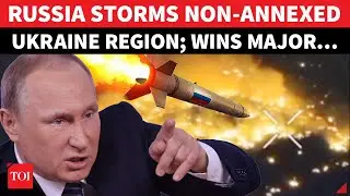 Russia ‘INVADES & WINS’ Non-Annexed Ukrainian Territory; Battlelines Pushed Deeper | Putin Lauds