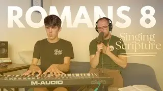 Singing Romans 8 - Meditative & Soothing Music