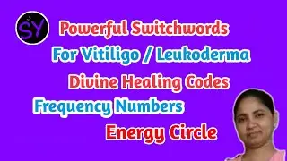 Switchwords For Vitiligo Leukoderma White Patches Healing Codes Frequency Number Energy Circle