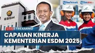 🔴Konferensi Pers: Capaian Kinerja Kementerian ESDM 2025 dan Arah Kebijakan Energi Nasional