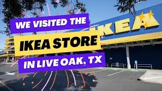 We visited the IKEA Home Furnishings Store  in Live Oak, TX (San Antonio)