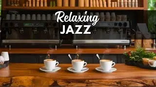 Morning Coffee Shop ~ Relaxing Jazz Instrumental & Sweet Bossa Nova Piano Music for Joyful Moods