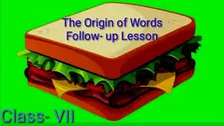 English Class VII|THE ORIGIN OF WORDS| Sandwich| sandwich story| Language| English with Lina Mam