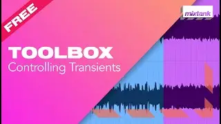 How To Control Your Transients In Ableton Live | The Mixtank Toolbox