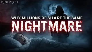 Why Do Millions Have the Same Nightmare?