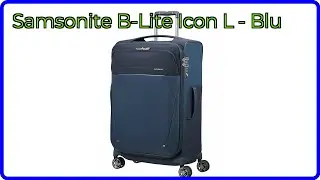 RECENSIONE (2025) : Samsonite B-Lite Icon L - Blu. DETTAGLI ESSENZIALI