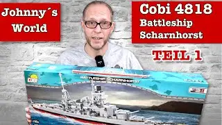 Cobi 4818  Battleship Scharnhorst - Erster Teil: Unboxing + erste H&auml;lfte Aufbau