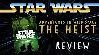 Star Wars: Adventures In Wild Space #3 - The Heist Book Review