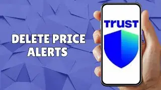 How to Delete Price Alerts on Trust Wallet