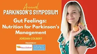 Gut Feelings: Nutrition for Parkinson&rsquo;s Management | Jordan Colbert at the 2025 Symposium