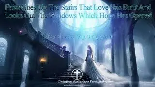 Faith Goes Up The Stairs That Love Has Built With Deep Meditation Music #faith #christianvideos