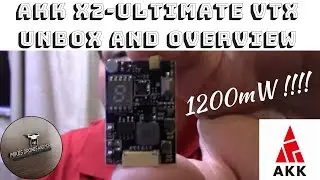 AKK X2-Ultimate VTX   Unbox and Overview