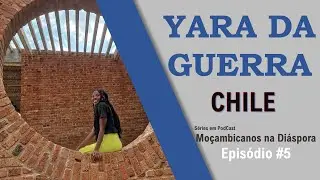 Ep5. YARA DA GUERRA GENERAL - Moçambicanos na Diáspora
