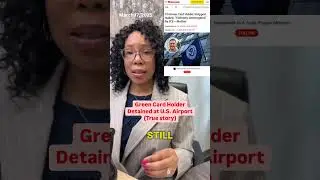 TRUE STORY: Green Card Holder Detained at U.S. Airport