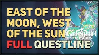 East of the Moon, West of the Sun FULL QUEST Genshin Impact