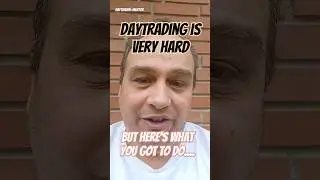 Why Daytrading Is Hard And HOW To Get It RIGHT!