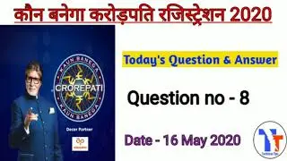 16 May 2020/Q-8 KBC Question Answer/Kaun Banega crorepati Registration Question/#kbc12TechnicalTips