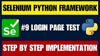 Selenium with Python Framework #9 | Implement First Login Test Tutorial