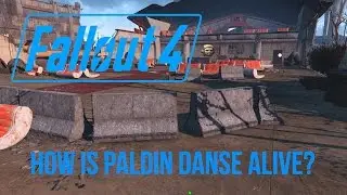 Fallout 4: Paladin Danse Is Alive???