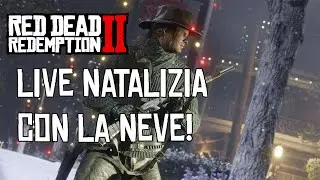 LIVE NATALIZIA CON LA NEVE SU RED DEAD REDEMPTION 2 ONLINE