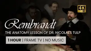 Rembrandt 4K for TV : 1 Hour The Anatomy Lesson of Dr. Tulp Turn your Living Room into a Museum 🏛️