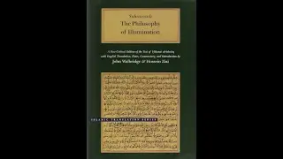 Suhrawardi Reading Group (session 24): The Philosophy of Illumination (hikmat al-ishraq), 6.