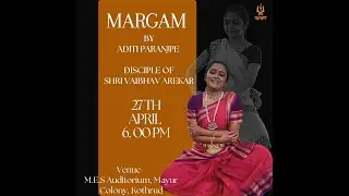 MARGAM BY ADITI PARANJPE | DISCIPLE OF SHRI VAIBHAV AREKAR