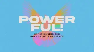 Powerful: Walking With Him | 6.22.25 | Doug Baker