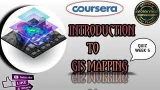 COURSERA QUIZ ANSWERS NEW 2020 | Introduction to GIS mapping week 5 | QUIZ SOLUTIONS 2020 NEW LATEST