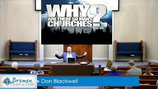 Don Blackwell - 10/04/20 - a.m. - Why Are There So Many Churches?