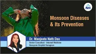 Monsoon Diseases & Prevention Tips | Dr. Manjeeta Nath Das