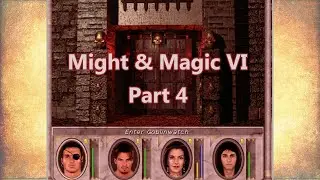Goblinwatch | Might & Magic 6 | Part 4